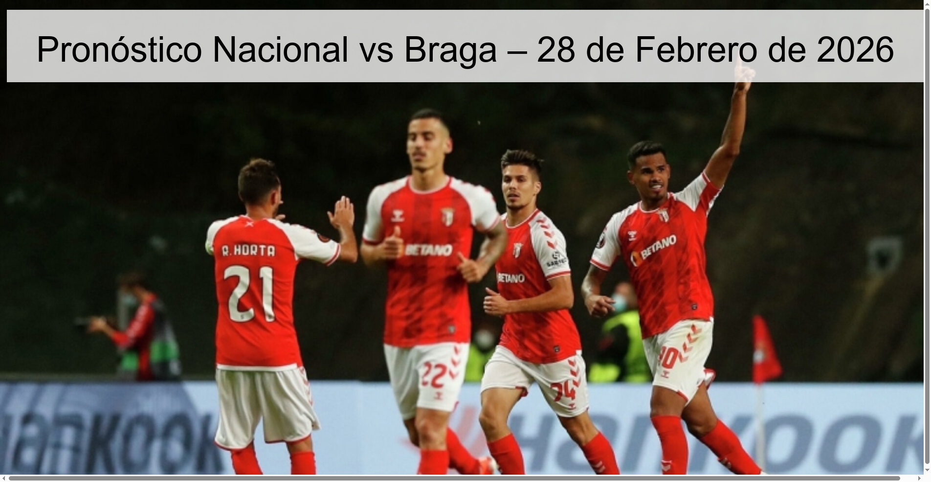 Pronóstico Nacional vs Braga – 28 de Febrero de 2026