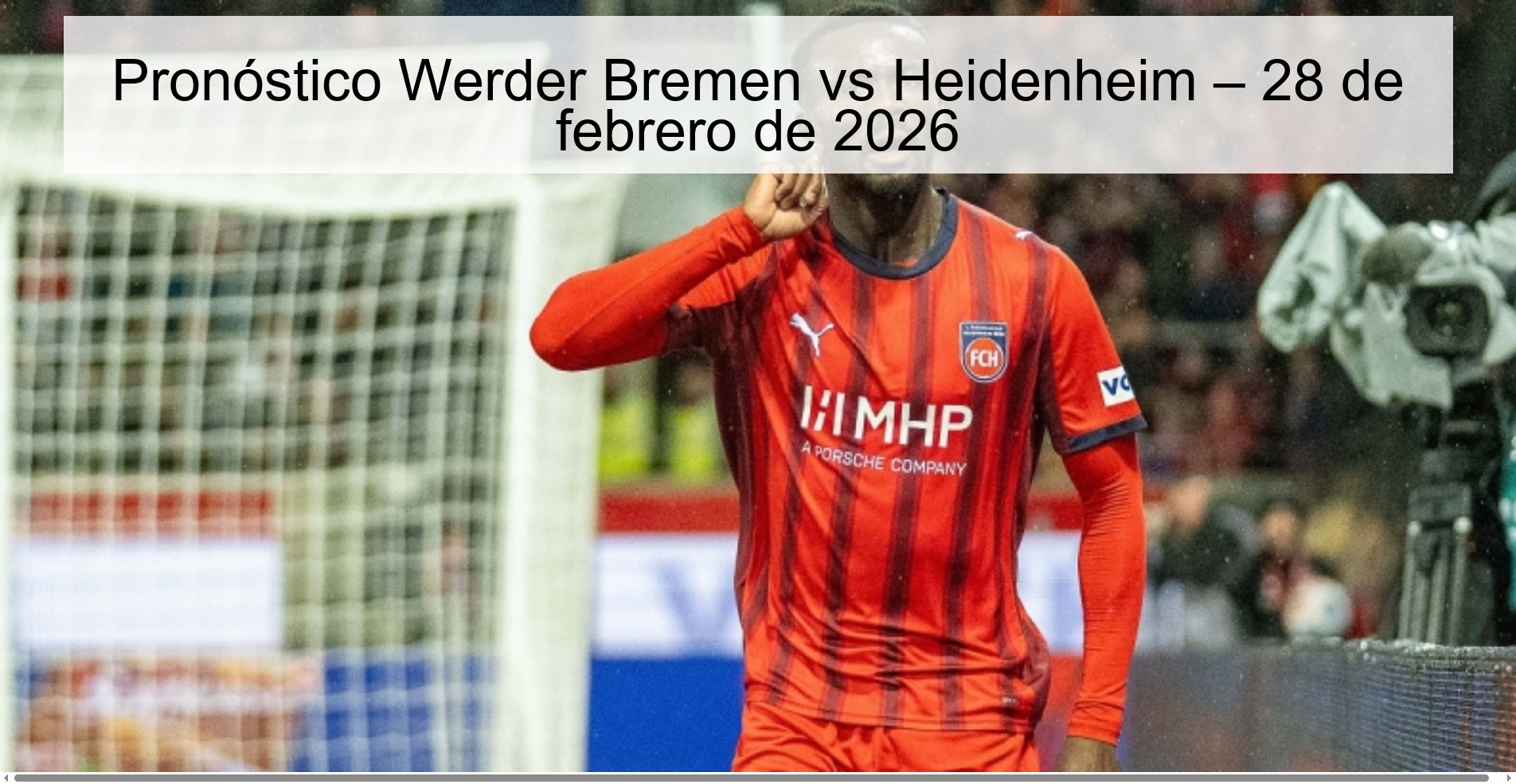 Pronóstico Werder Bremen vs Heidenheim – 28 de febrero de 2026