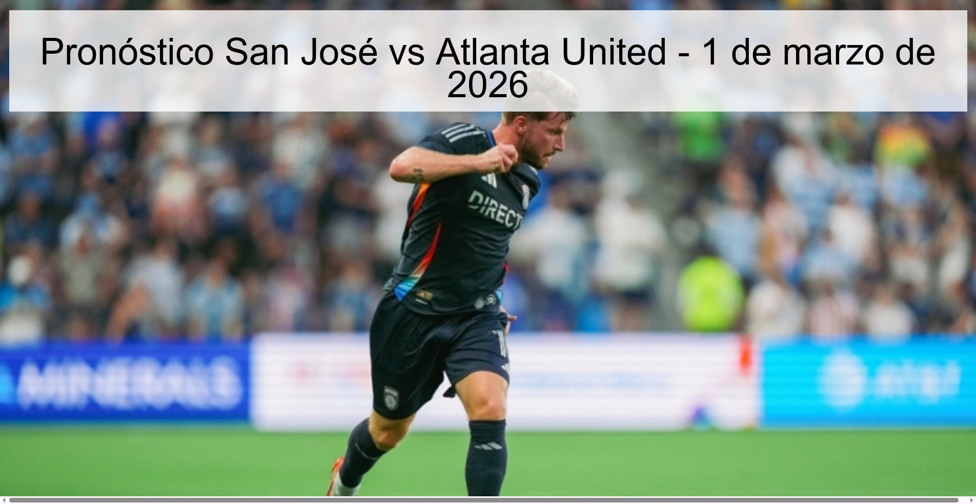 Pronóstico San José vs Atlanta United – 1 de marzo de 2026