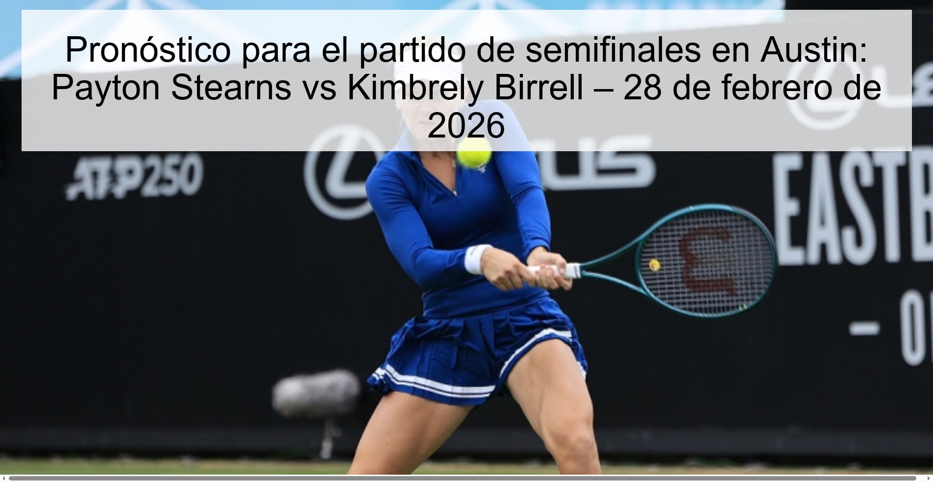 Pronóstico para el partido de semifinales en Austin: Payton Stearns vs Kimbrely Birrell – 28 de febrero de 2026