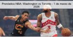 Pronóstico NBA: Washington vs Toronto &#