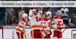 Pronóstico Los Ángeles vs Calgary –