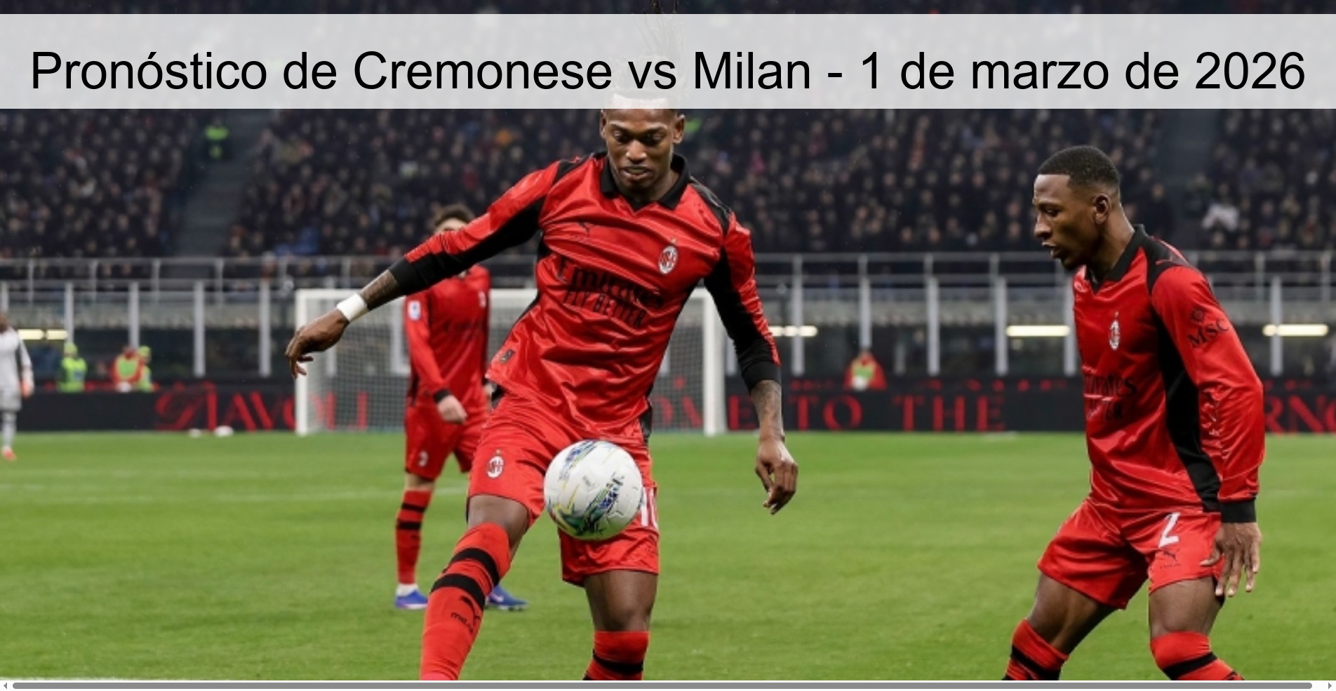 Pronóstico de Cremonese vs Milan – 1 de marzo de 2026