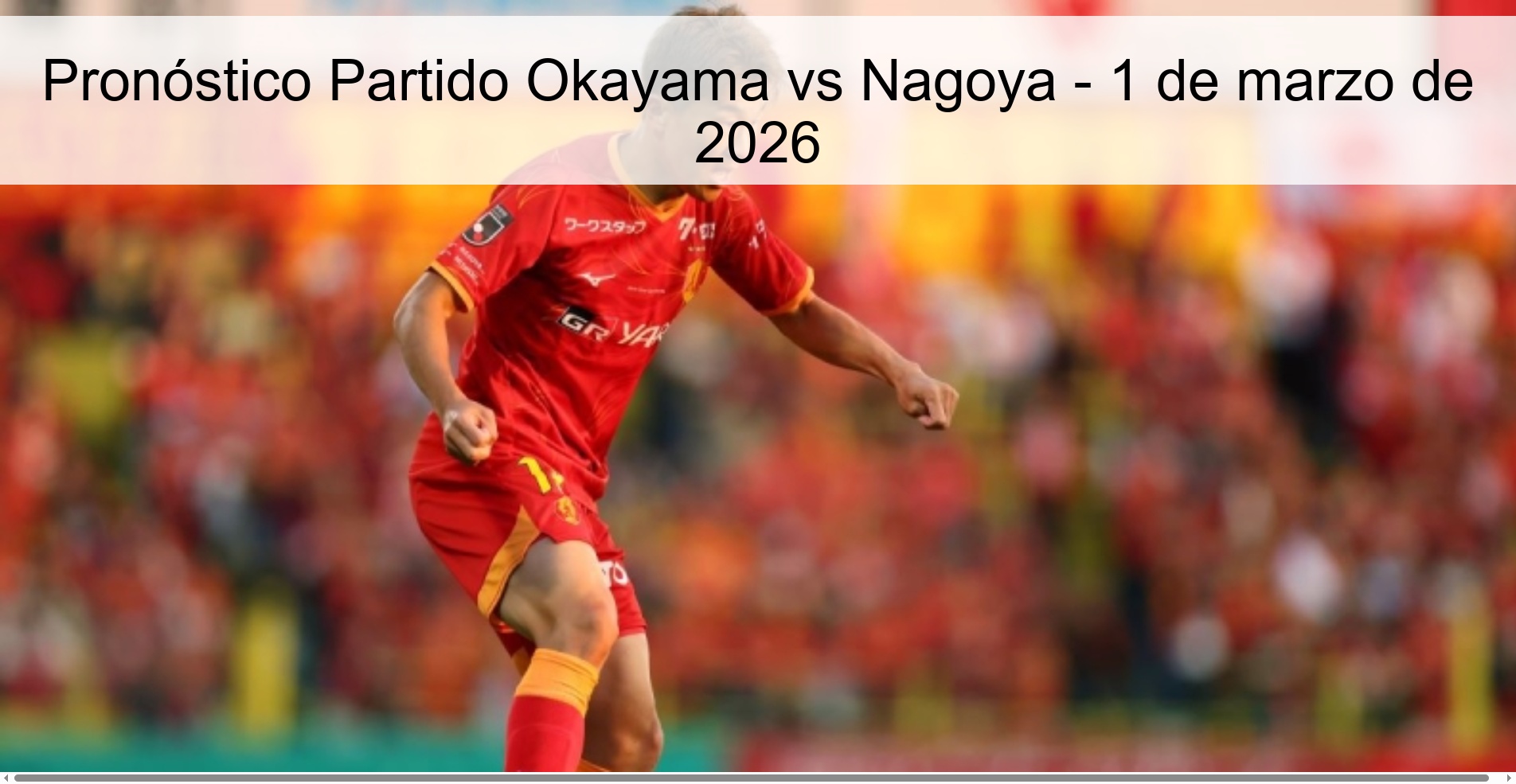 Pronóstico Partido Okayama vs Nagoya – 1 de marzo de 2026