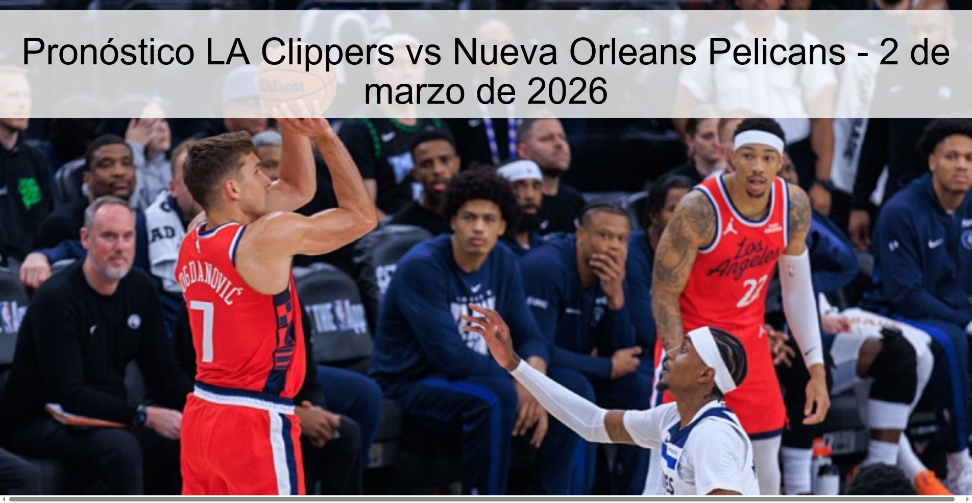 Pronóstico LA Clippers vs Nueva Orleans Pelicans – 2 de marzo de 2026