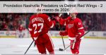 Pronóstico Nashville Predators vs Detroi