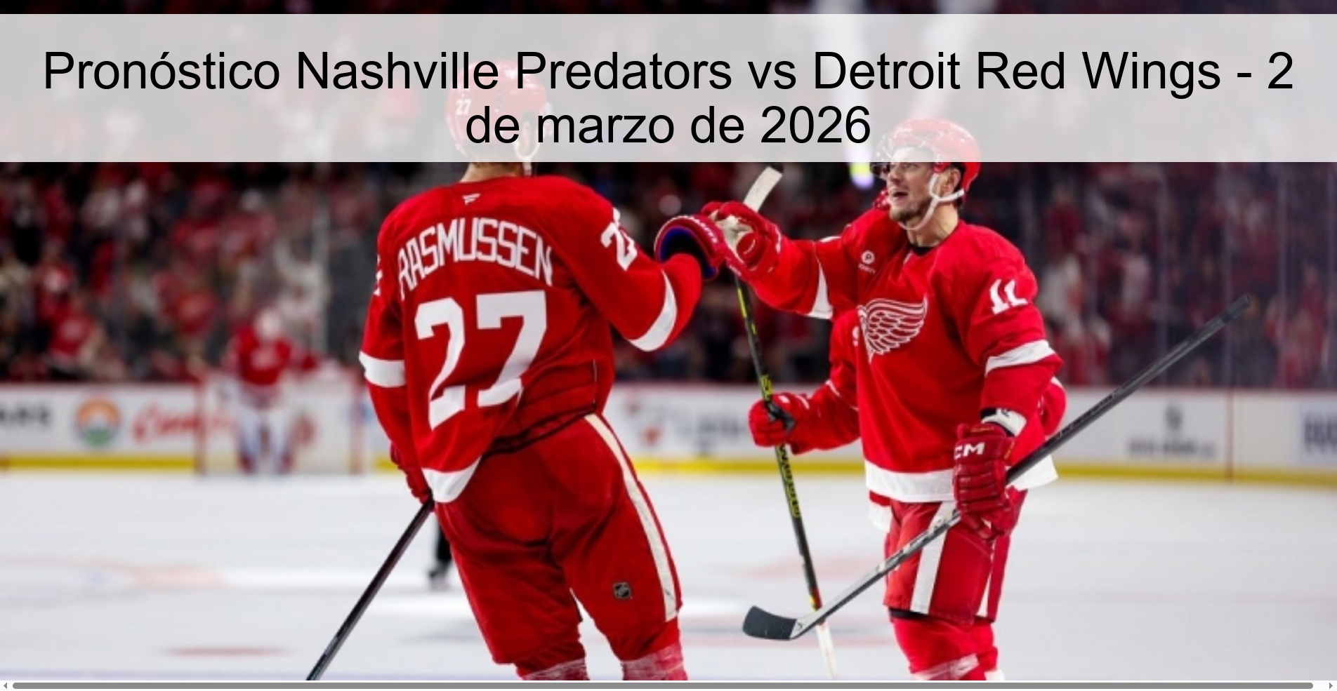 Pronóstico Nashville Predators vs Detroit Red Wings – 2 de marzo de 2026