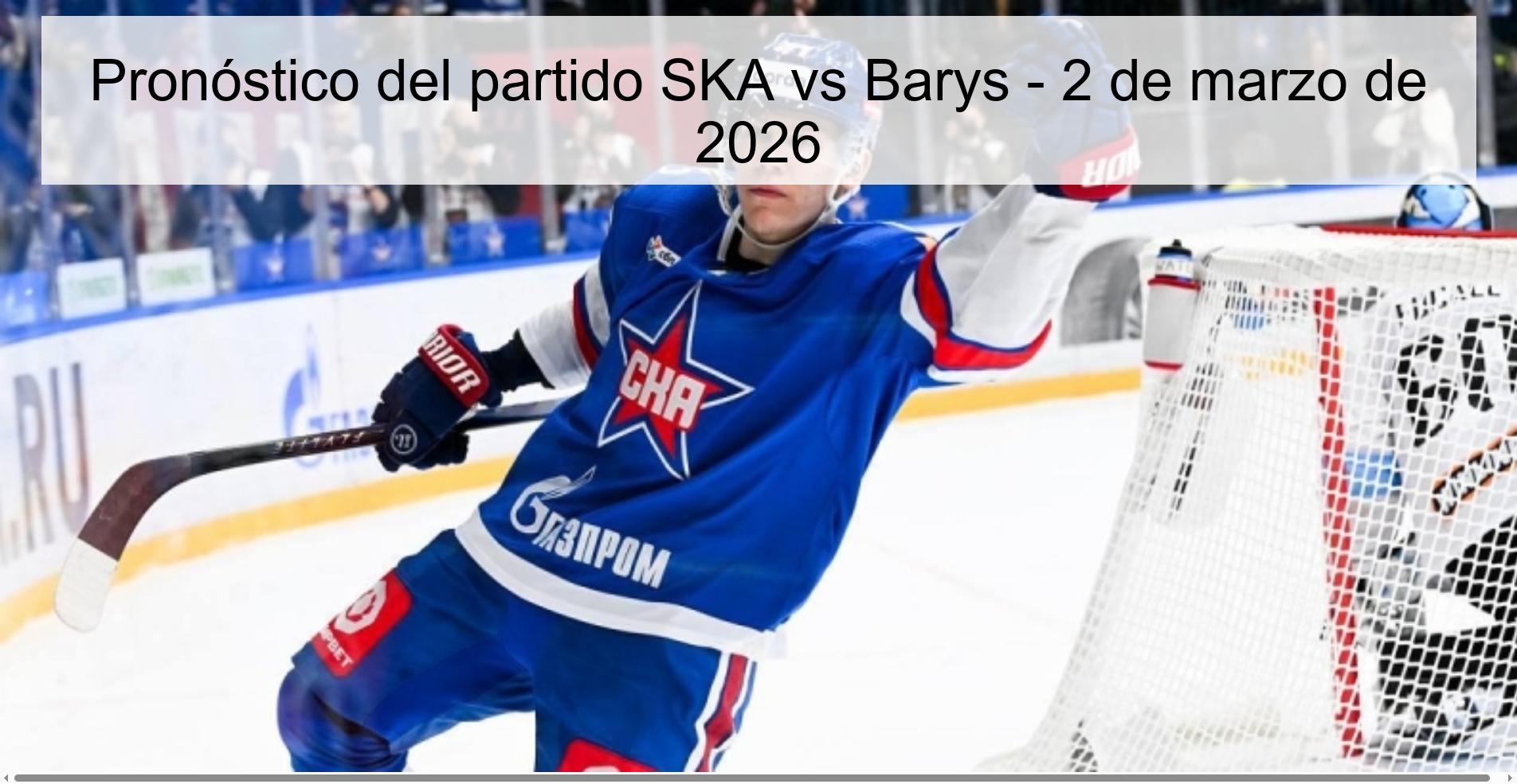 Pronóstico del partido SKA vs Barys – 2 de marzo de 2026