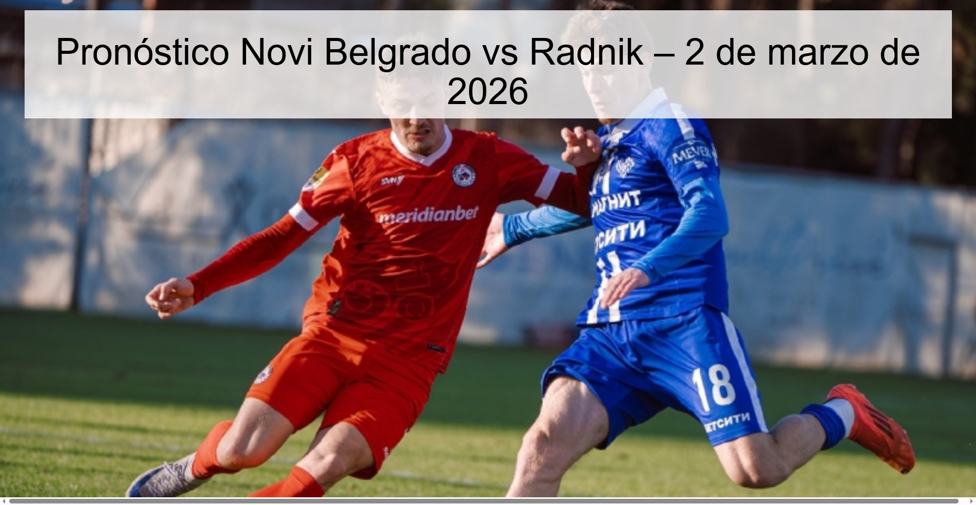Pronóstico Novi Belgrado vs Radnik – 2 de marzo de 2026