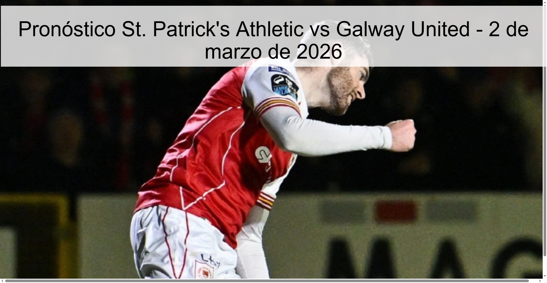 Pronóstico St. Patrick’s Athletic vs Galway United – 2 de marzo de 2026
