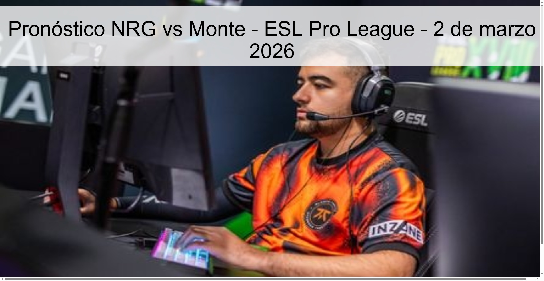 Pronóstico NRG vs Monte – ESL Pro League – 2 de marzo 2026
