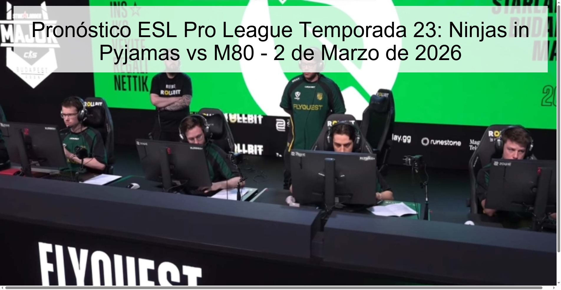 Pronóstico ESL Pro League Temporada 23: Ninjas in Pyjamas vs M80 – 2 de Marzo de 2026