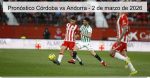 Pronóstico Córdoba vs Andorra – 2 