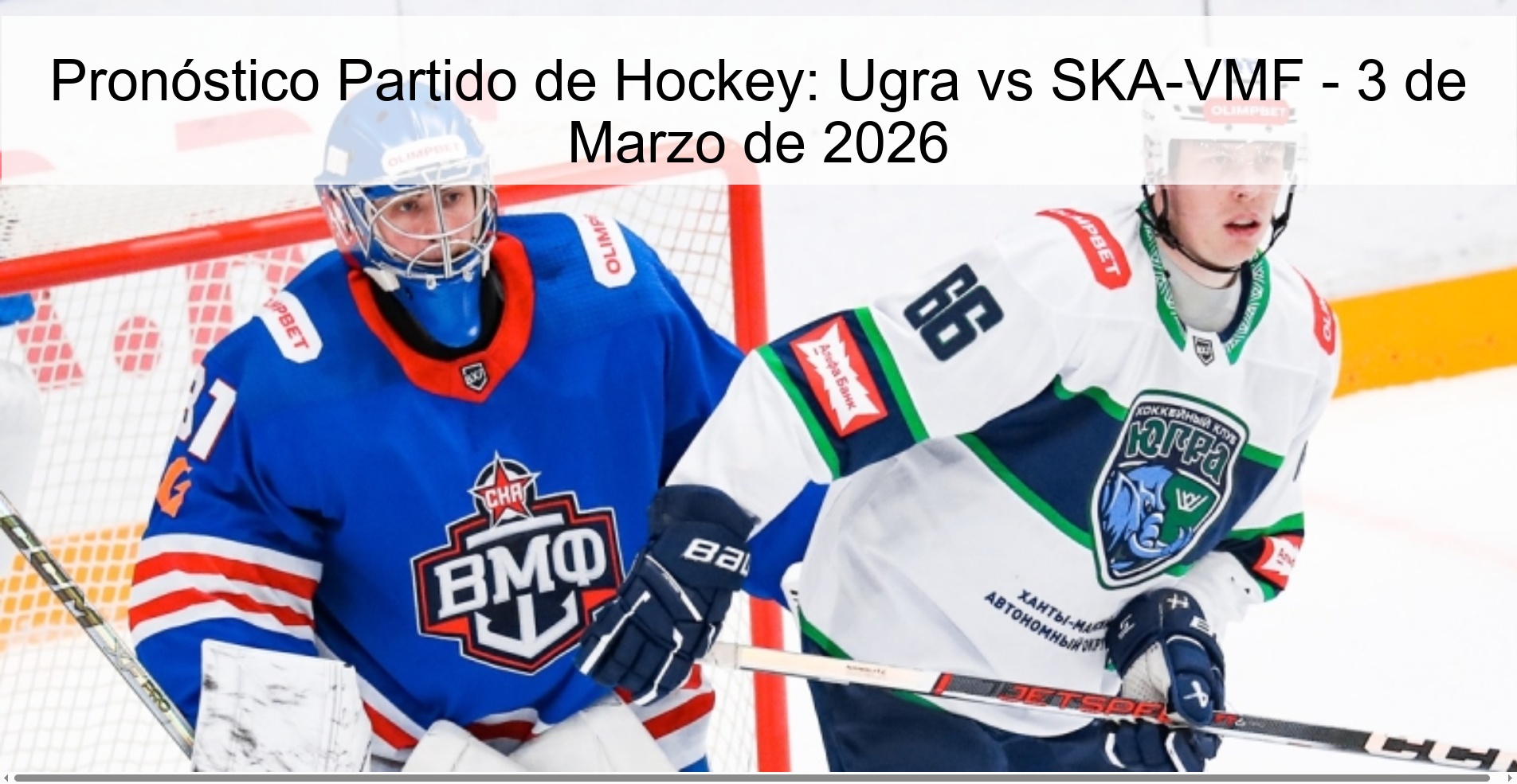 Pronóstico Partido de Hockey: Ugra vs SKA-VMF – 3 de Marzo de 2026