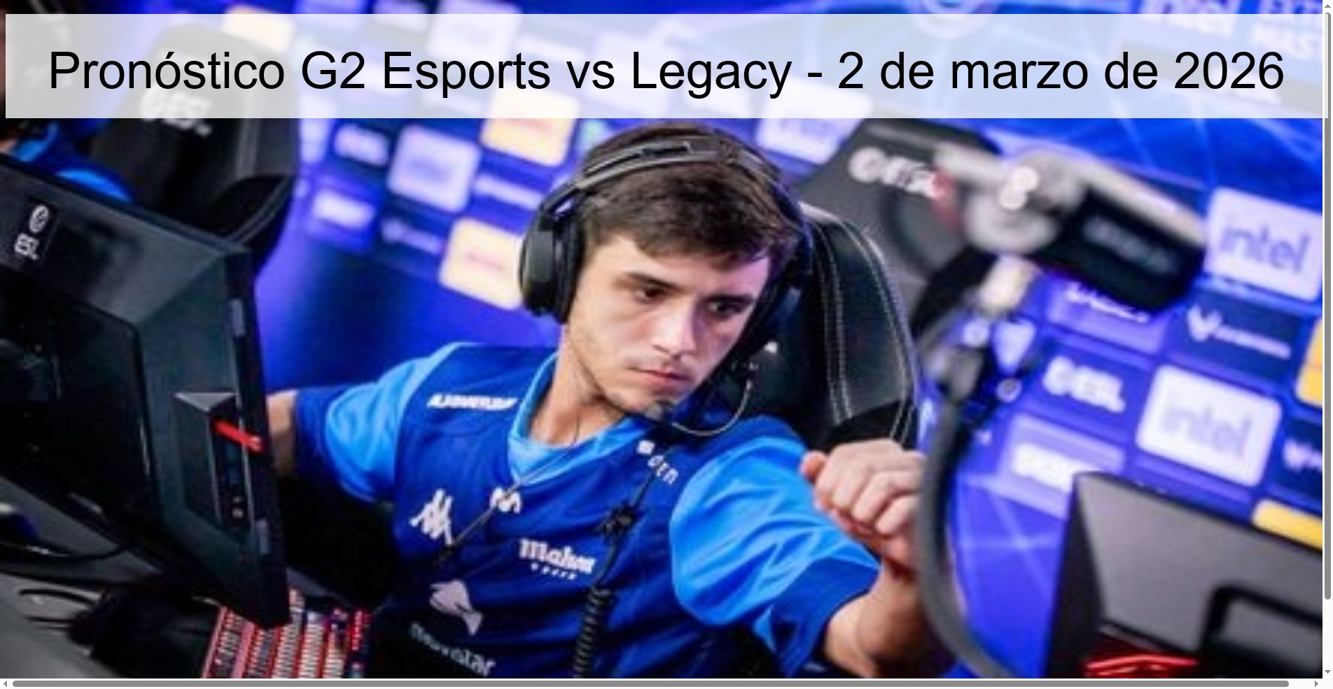 Pronóstico G2 Esports vs Legacy – 2 de marzo de 2026