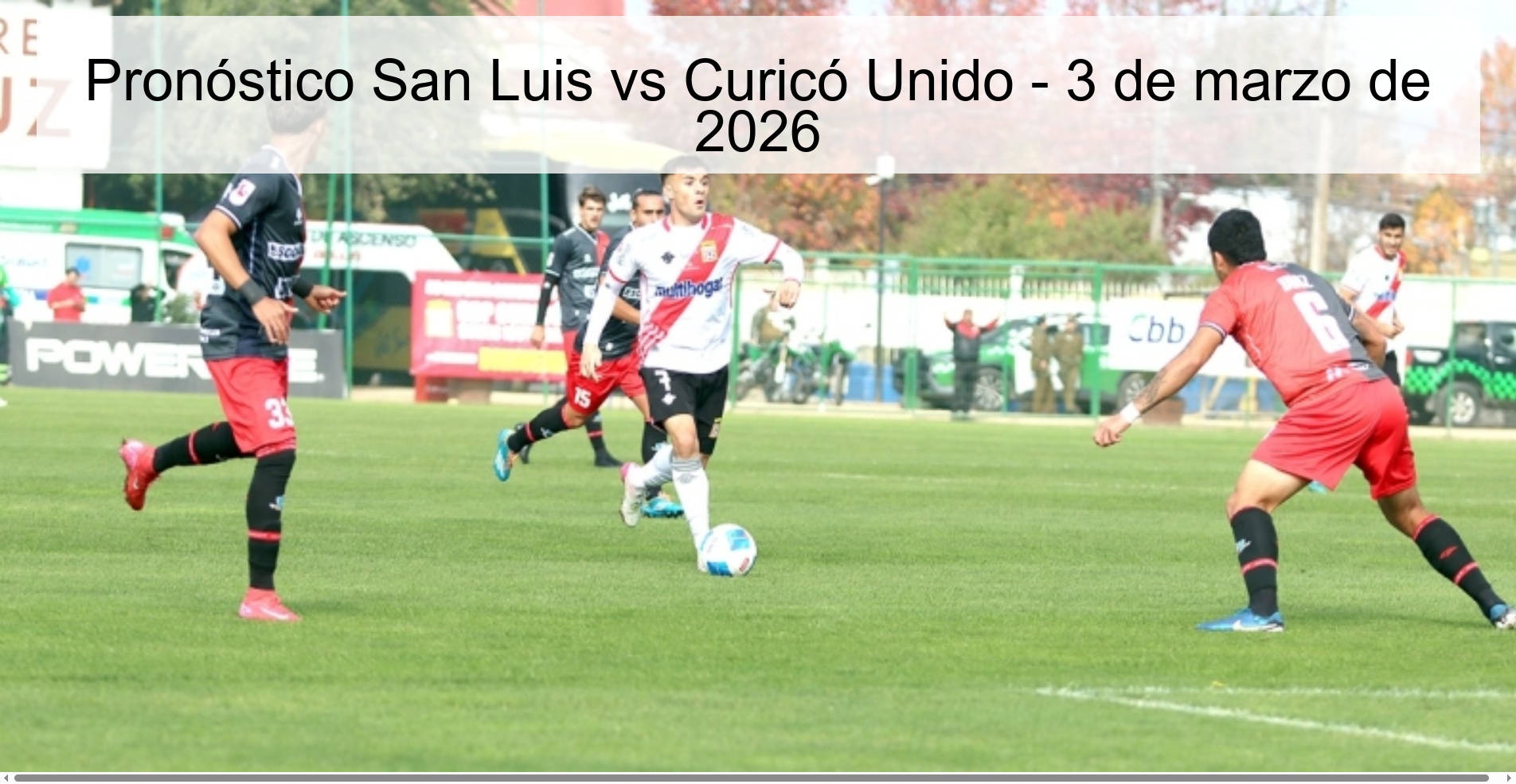 Pronóstico San Luis vs Curicó Unido – 3 de marzo de 2026