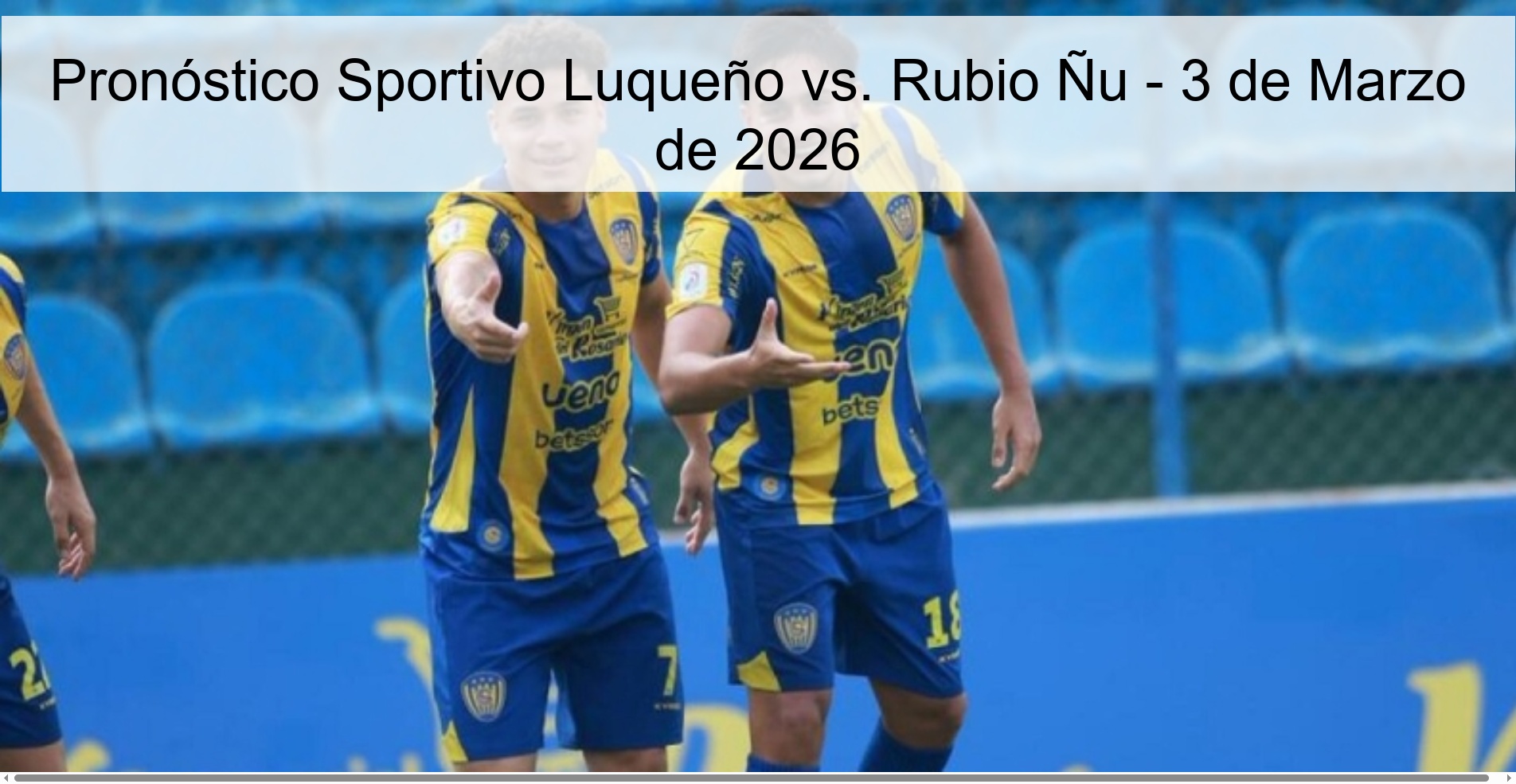 Pronóstico Sportivo Luqueño vs. Rubio Ñu – 3 de Marzo de 2026