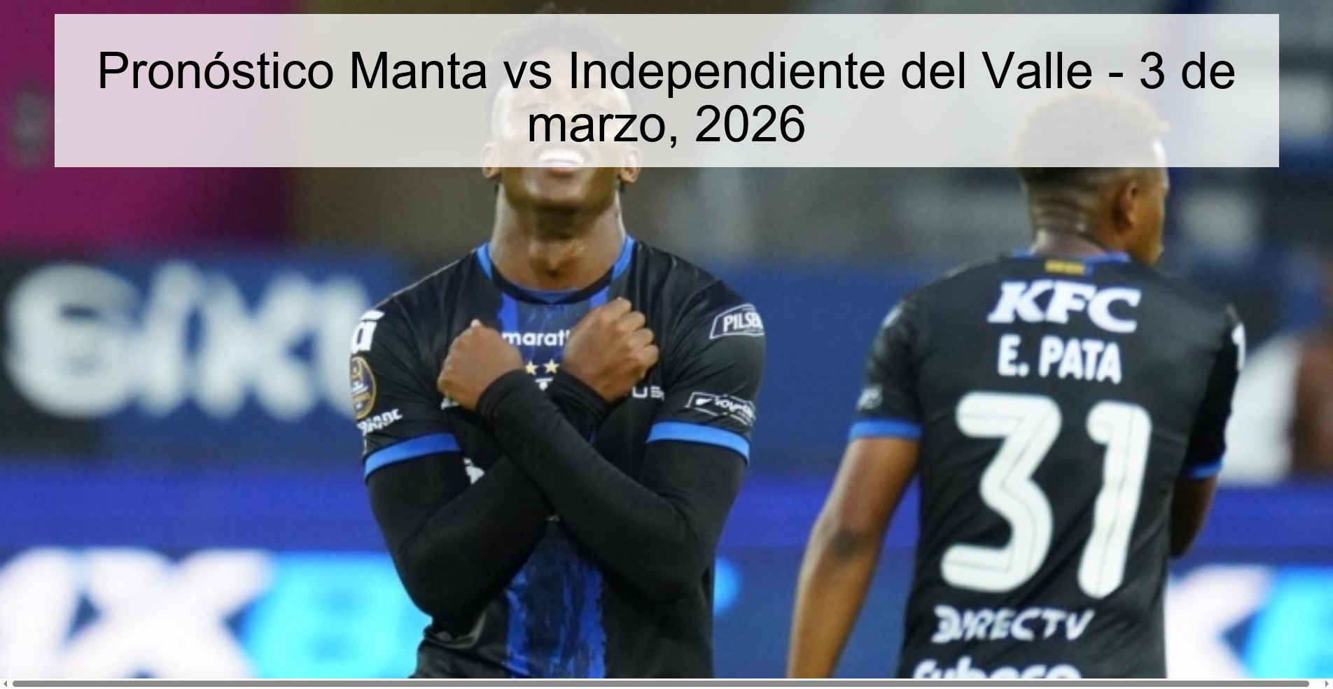 Pronóstico Manta vs Independiente del Valle – 3 de marzo, 2026