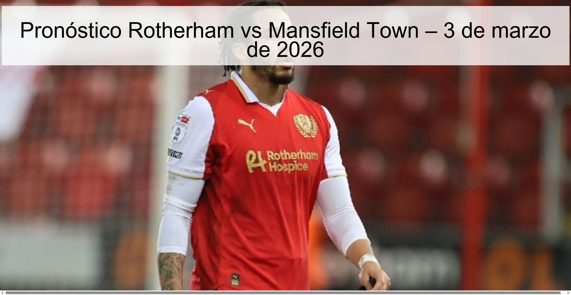 Pronóstico Rotherham vs Mansfield Town – 3 de marzo de 2026