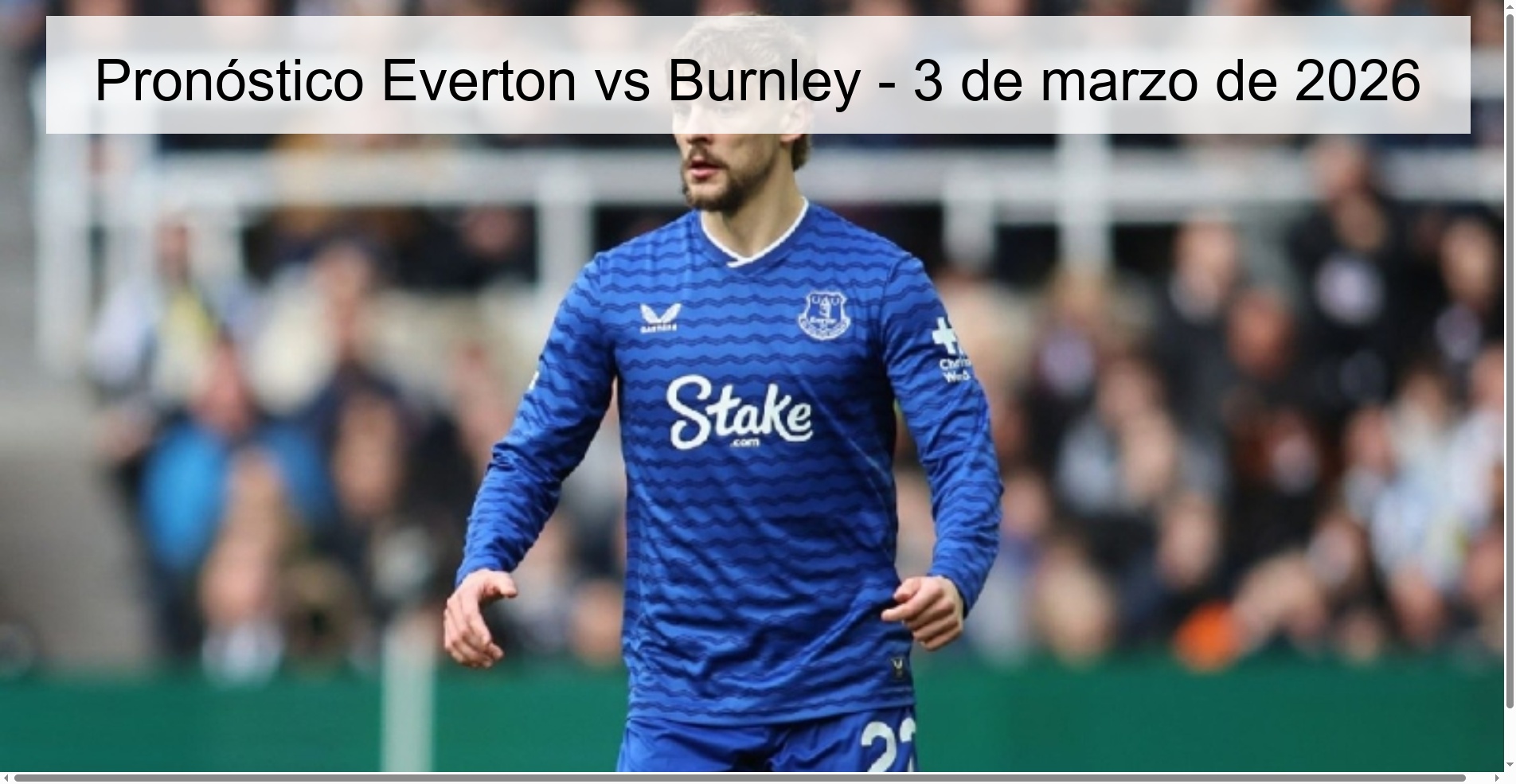 Pronóstico Everton vs Burnley – 3 de marzo de 2026