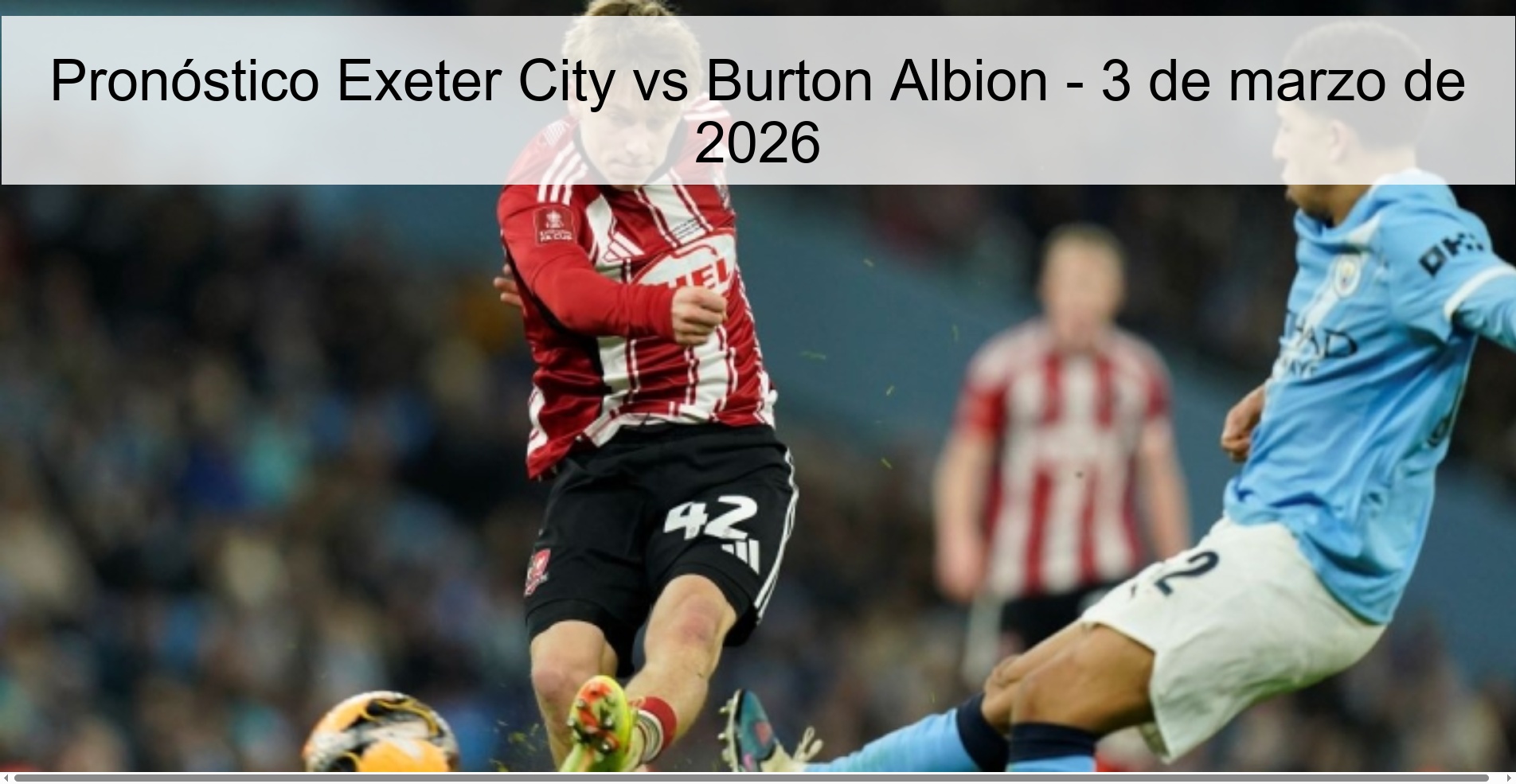 Pronóstico Exeter City vs Burton Albion – 3 de marzo de 2026