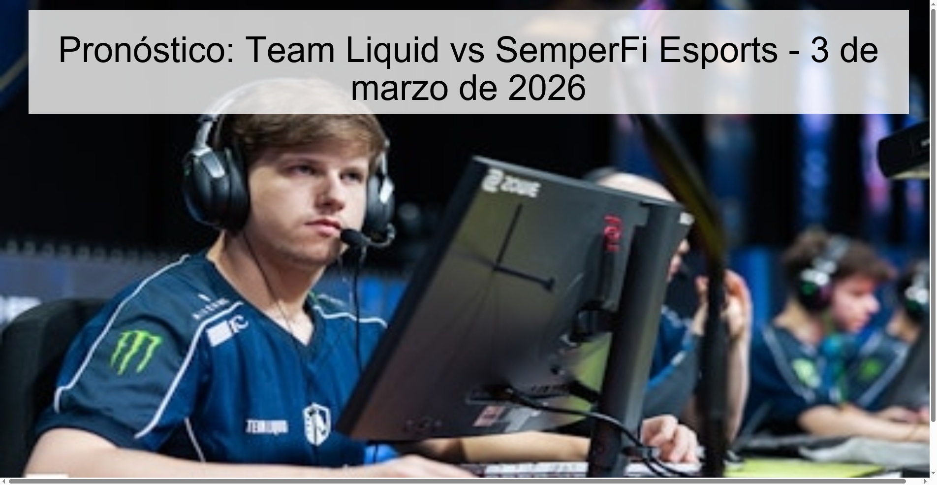 Pronóstico: Team Liquid vs SemperFi Esports – 3 de marzo de 2026