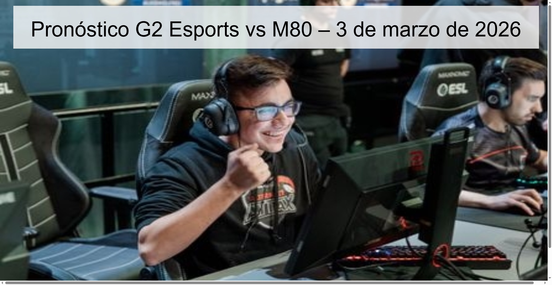Pronóstico G2 Esports vs M80 – 3 de marzo de 2026