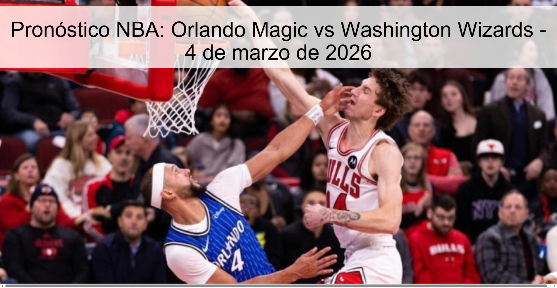 Pronóstico NBA: Orlando Magic vs Washington Wizards – 4 de marzo de 2026
