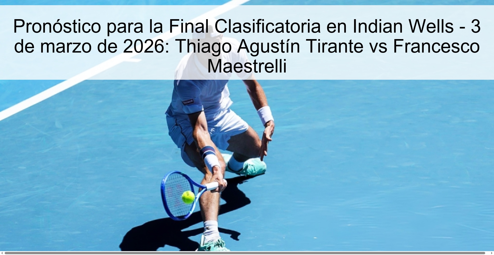 Pronóstico para la Final Clasificatoria en Indian Wells – 3 de marzo de 2026: Thiago Agustín Tirante vs Francesco Maestrelli