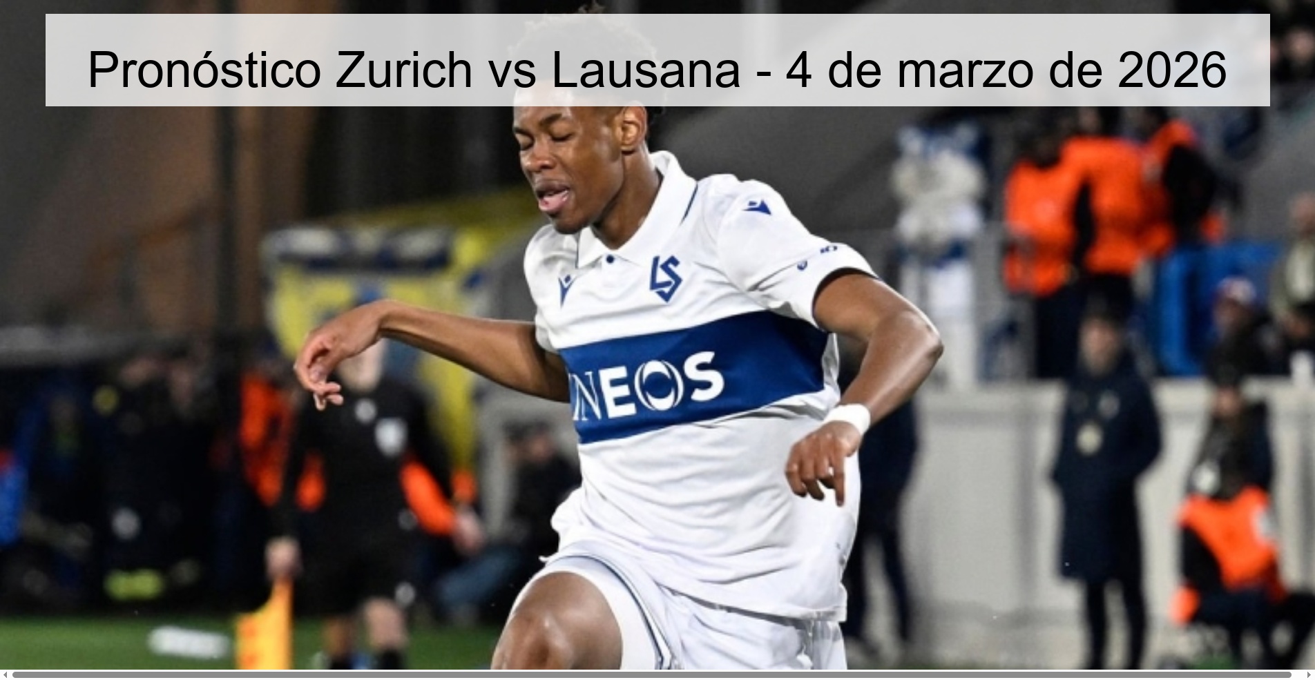 Pronóstico Zurich vs Lausana – 4 de marzo de 2026