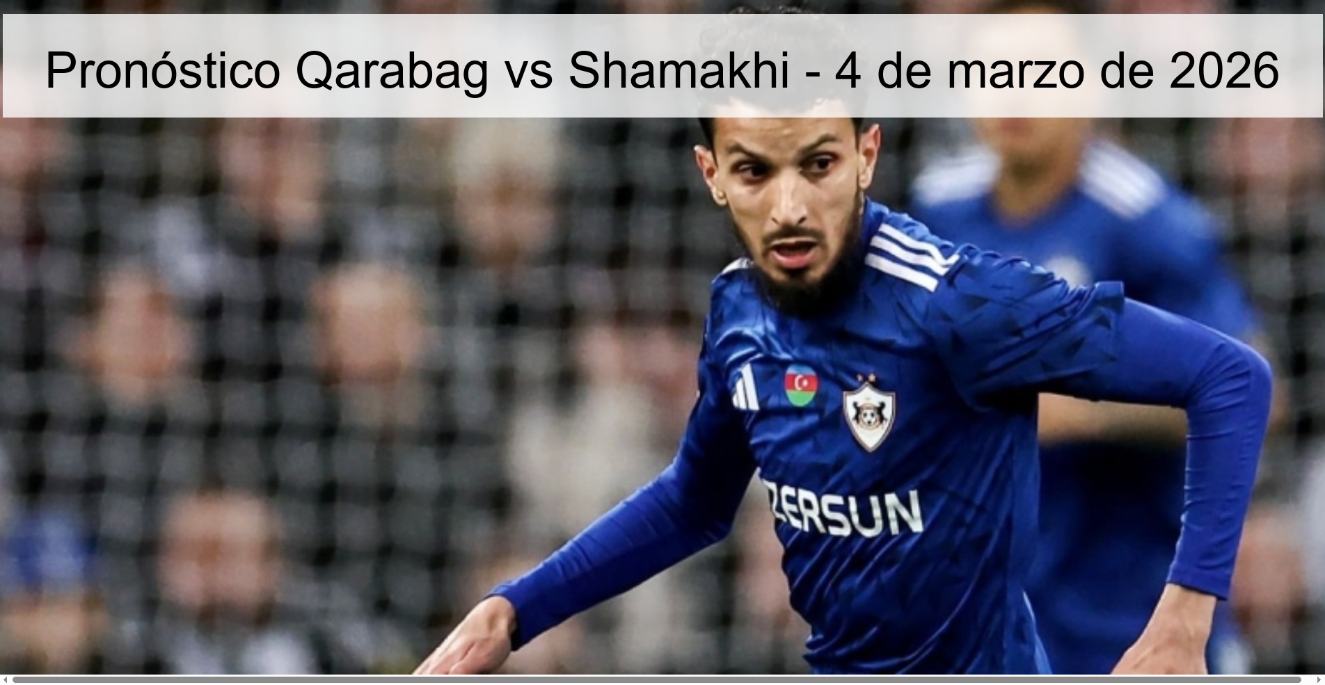 Pronóstico Qarabag vs Shamakhi – 4 de marzo de 2026
