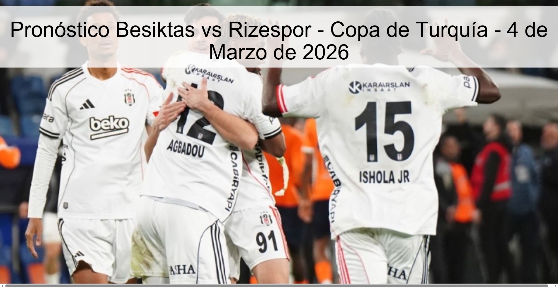Pronóstico Besiktas vs Rizespor – Copa de Turquía – 4 de Marzo de 2026