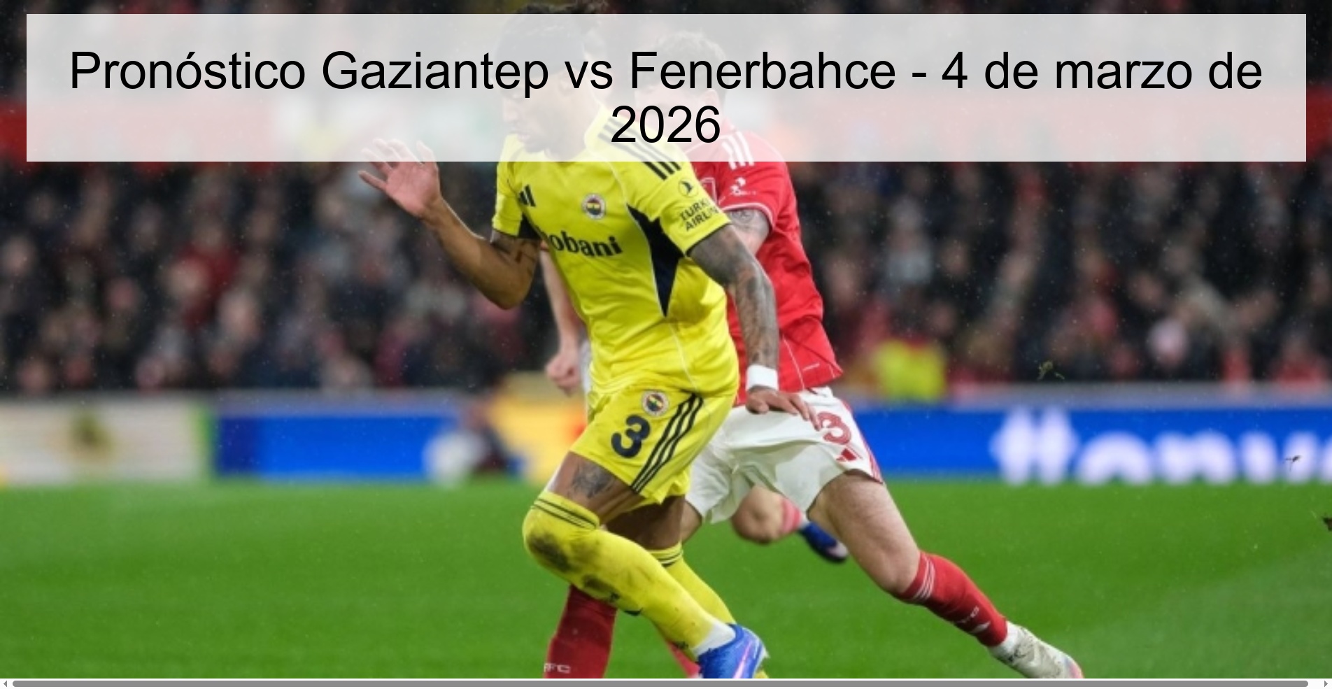 Pronóstico Gaziantep vs Fenerbahce – 4 de marzo de 2026