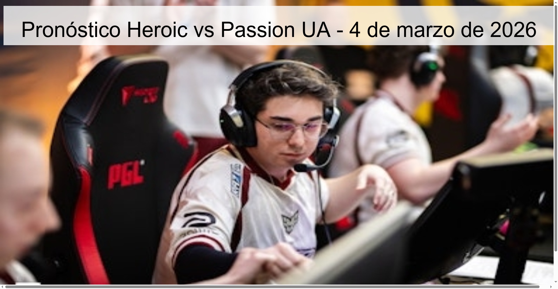 Pronóstico Heroic vs Passion UA – 4 de marzo de 2026