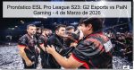 Pronóstico ESL Pro League S23: G2 Esport