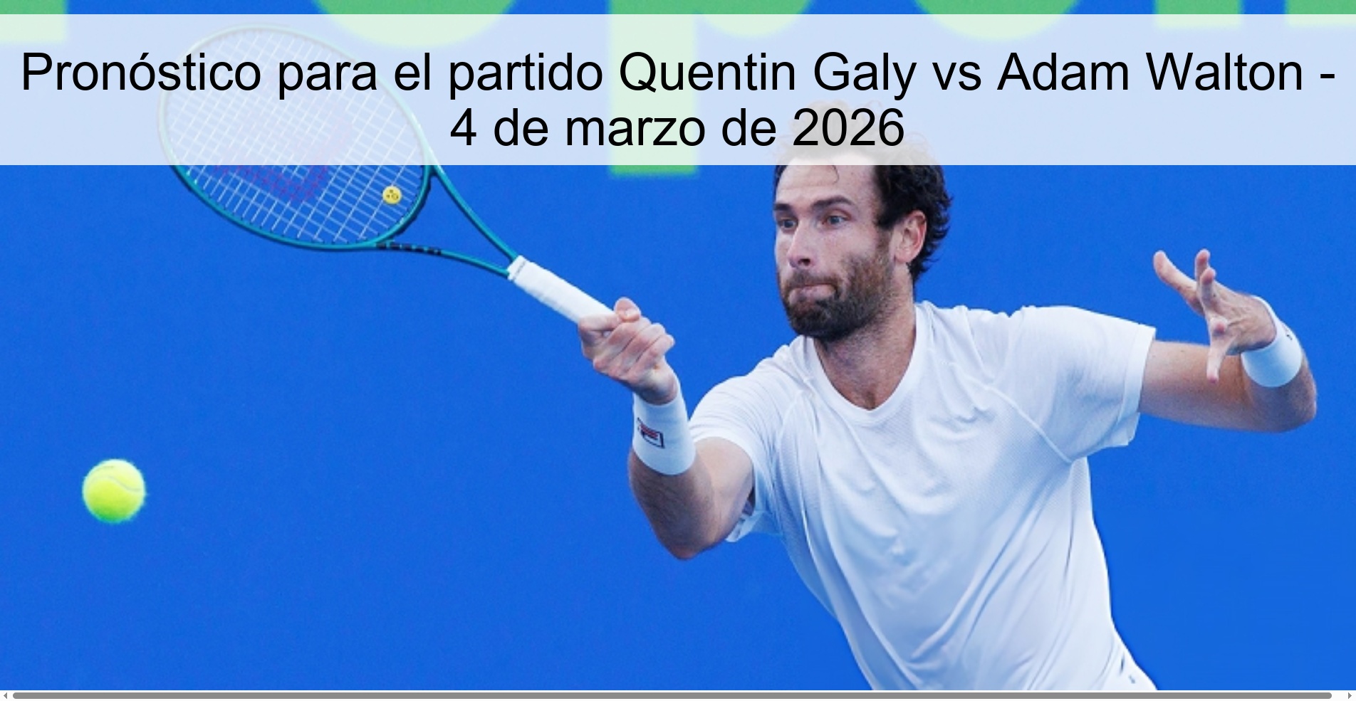 Pronóstico para el partido Quentin Galy vs Adam Walton – 4 de marzo de 2026