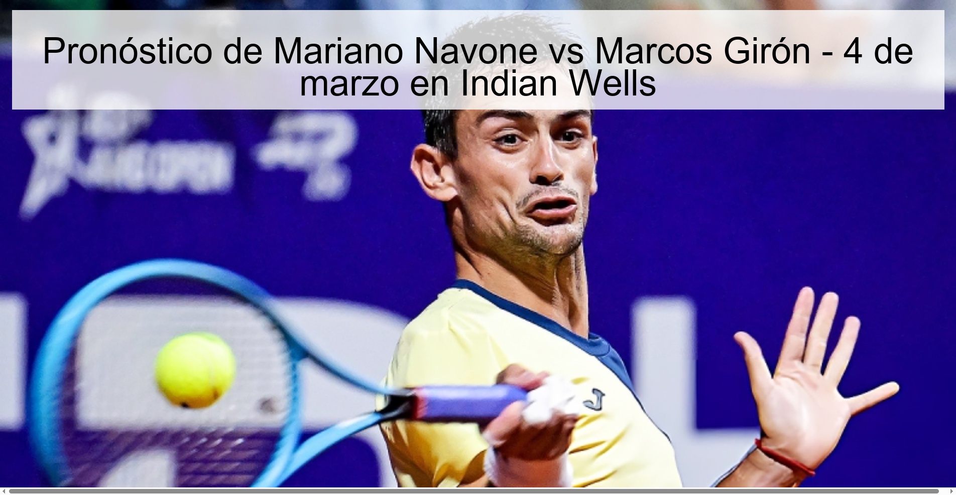 Pronóstico de Mariano Navone vs Marcos Girón – 4 de marzo en Indian Wells