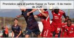 Pronóstico para el partido Kapaz vs Tura