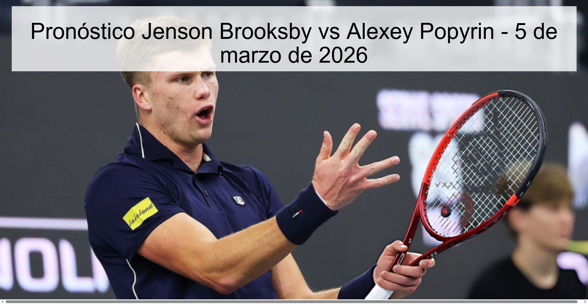 Pronóstico Jenson Brooksby vs Alexey Popyrin – 5 de marzo de 2026