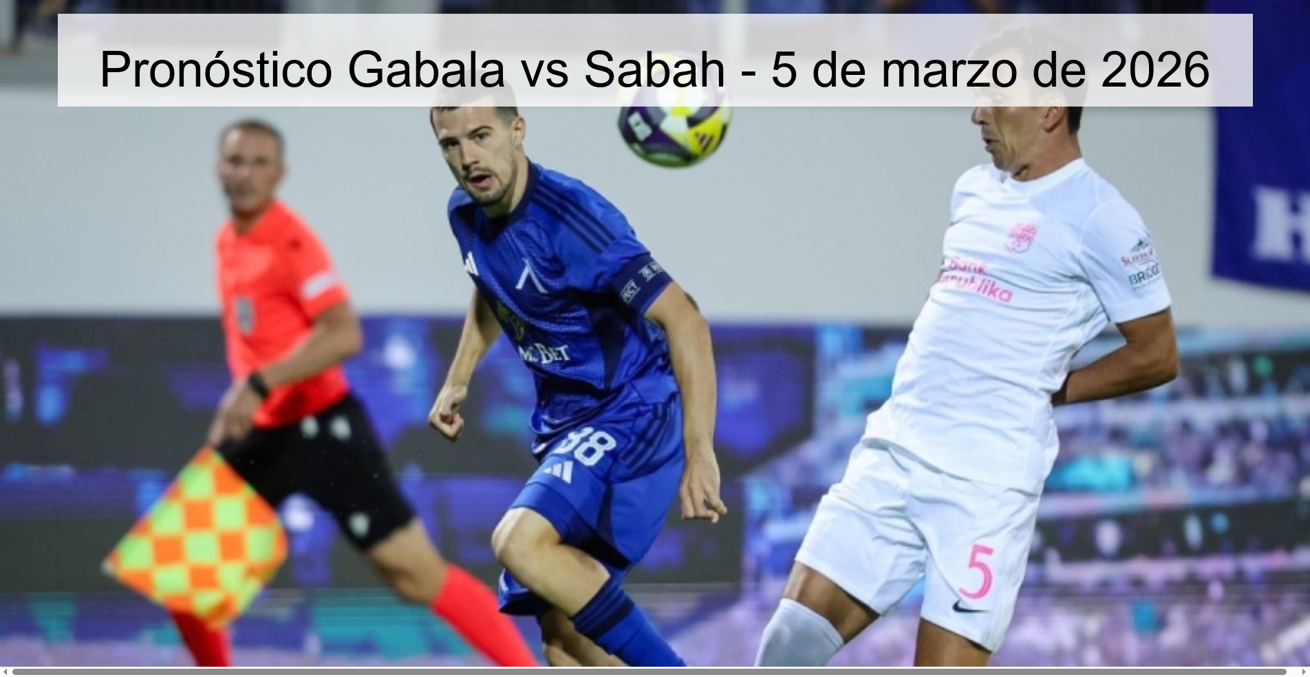 Pronóstico Gabala vs Sabah – 5 de marzo de 2026