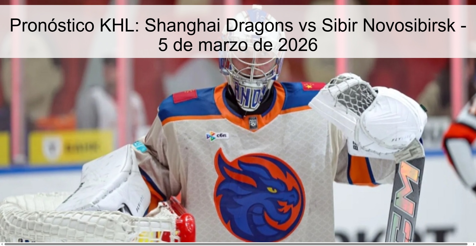 Pronóstico KHL: Shanghai Dragons vs Sibir Novosibirsk – 5 de marzo de 2026