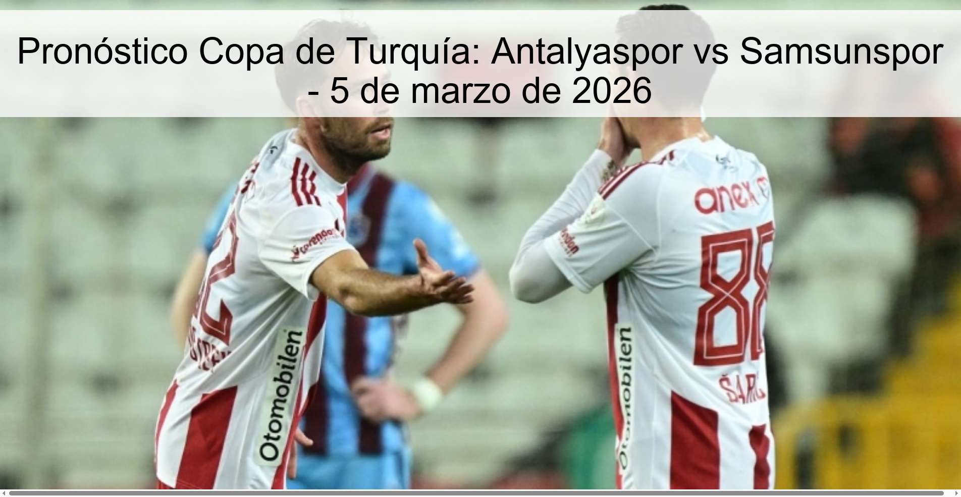 Pronóstico Copa de Turquía: Antalyaspor vs Samsunspor – 5 de marzo de 2026