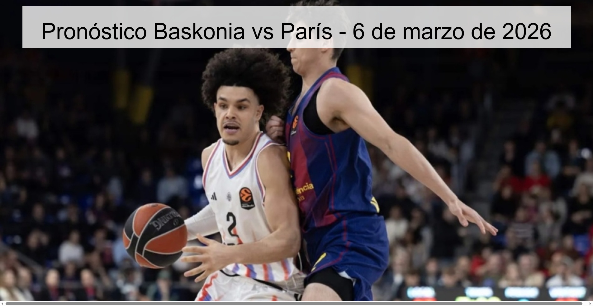 Pronóstico Baskonia vs París – 6 de marzo de 2026