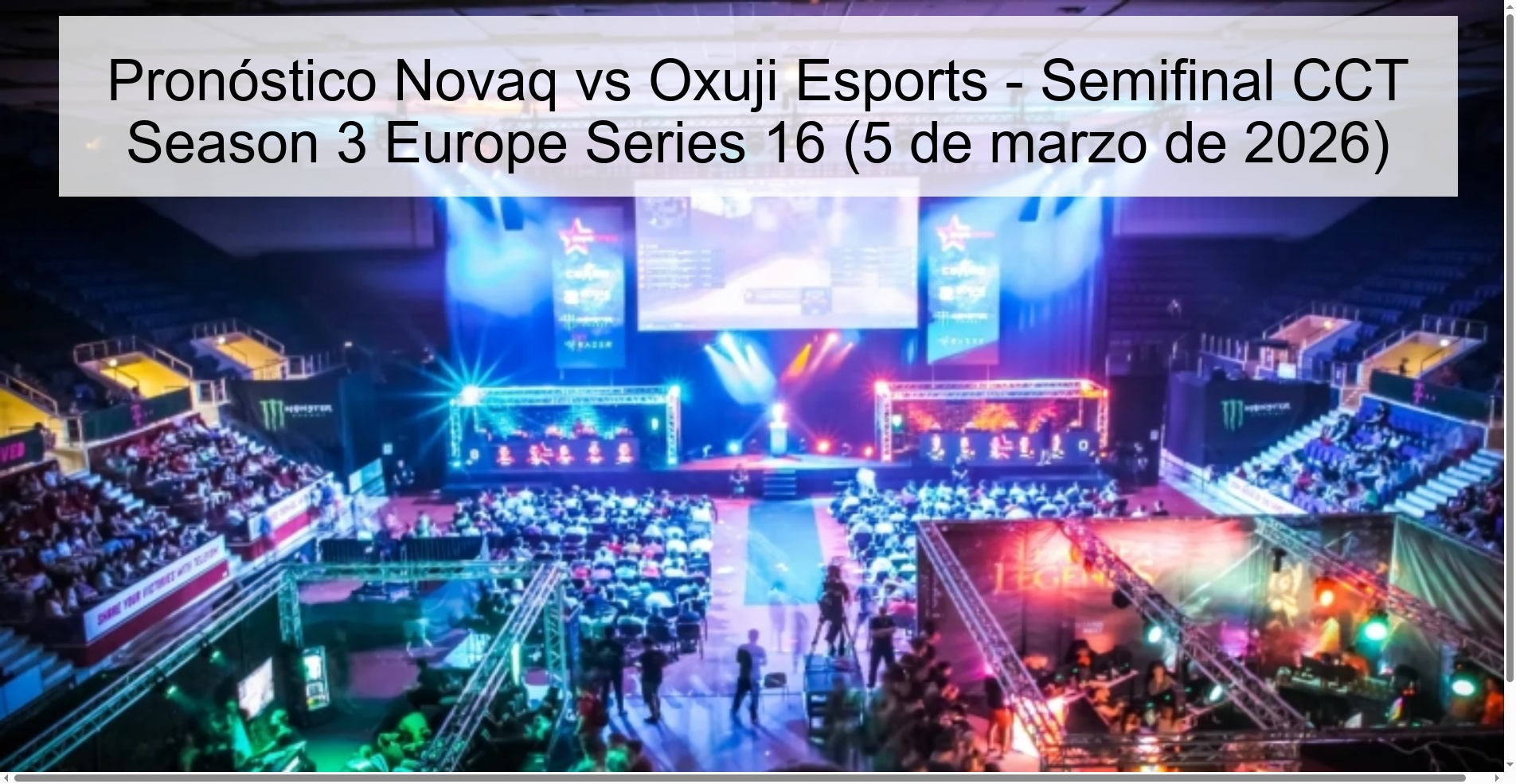 Pronóstico Novaq vs Oxuji Esports – Semifinal CCT Season 3 Europe Series 16 (5 de marzo de 2026)