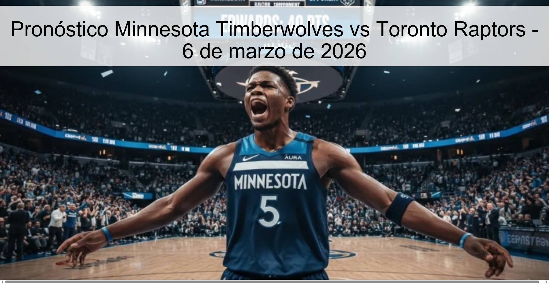 Pronóstico Minnesota Timberwolves vs Toronto Raptors – 6 de marzo de 2026