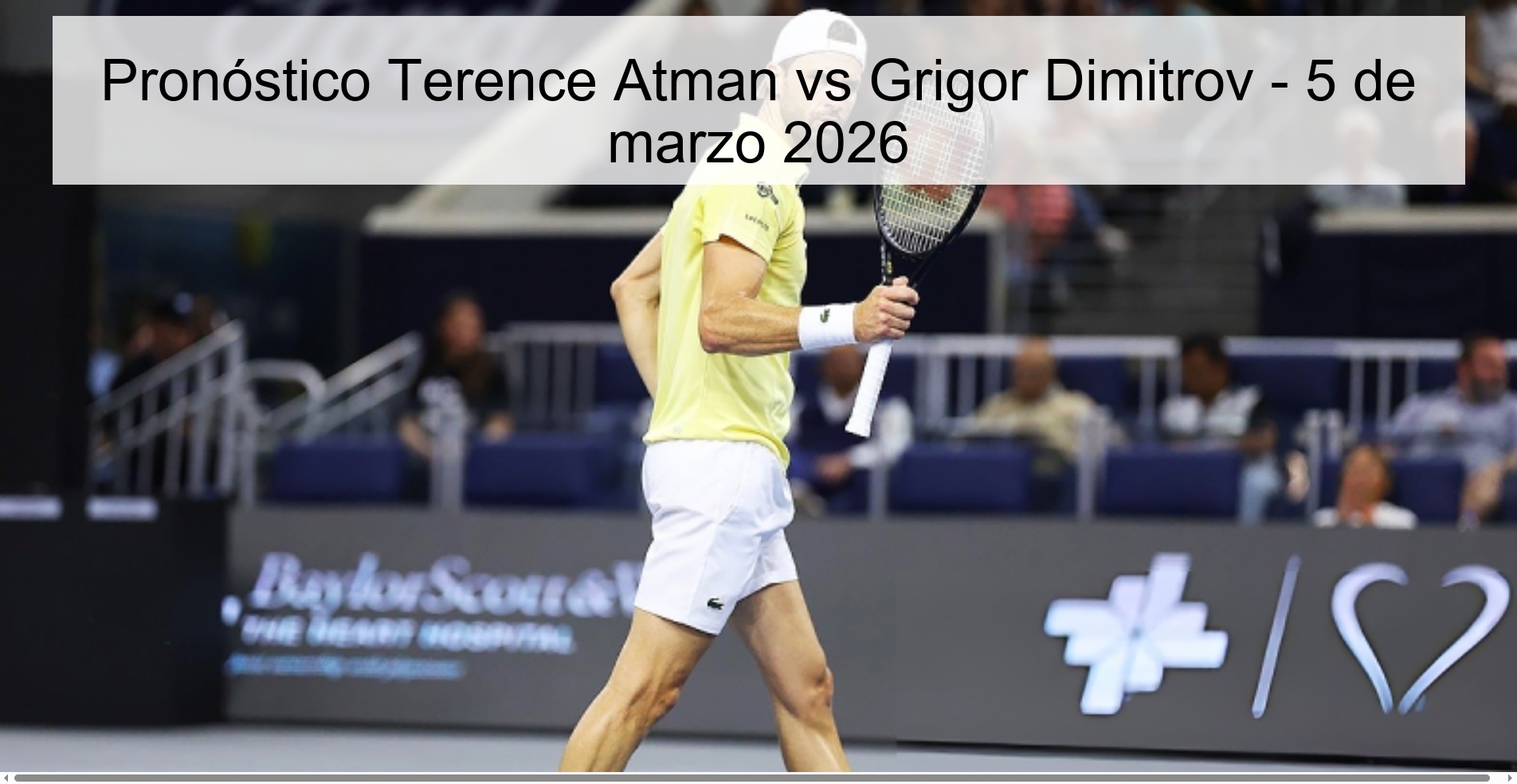 Pronóstico Terence Atman vs Grigor Dimitrov – 5 de marzo 2026