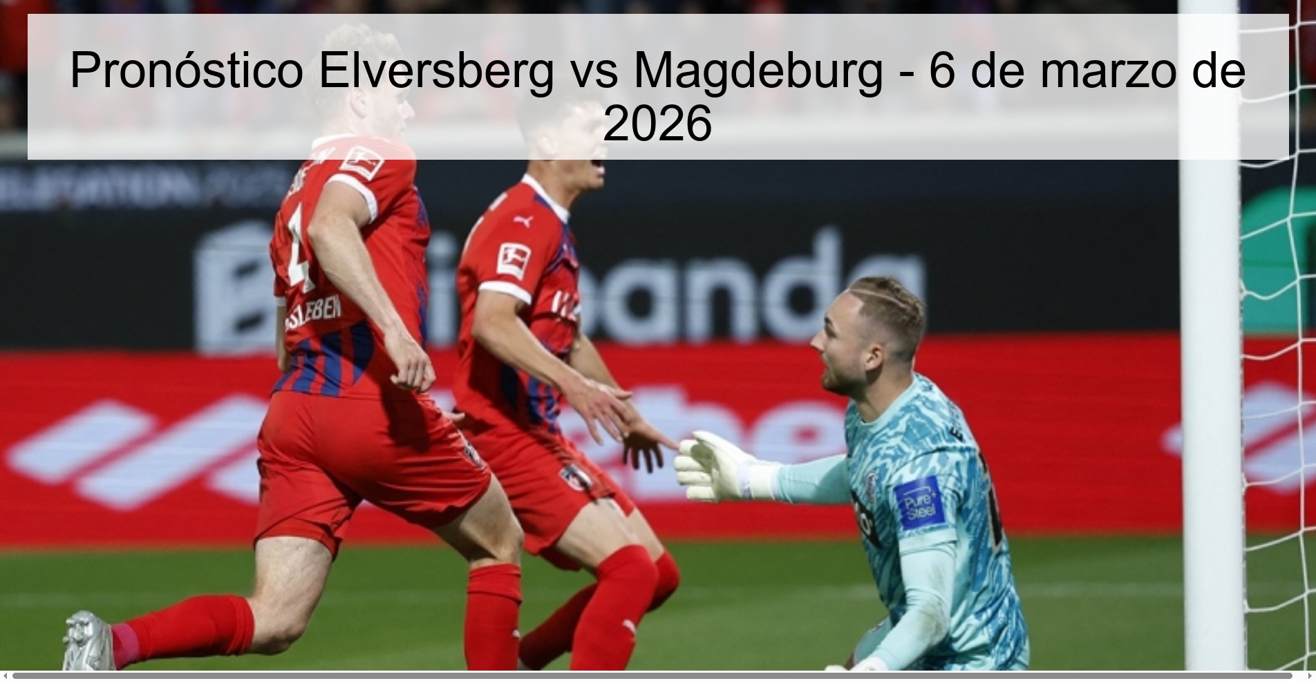 Pronóstico Elversberg vs Magdeburg – 6 de marzo de 2026