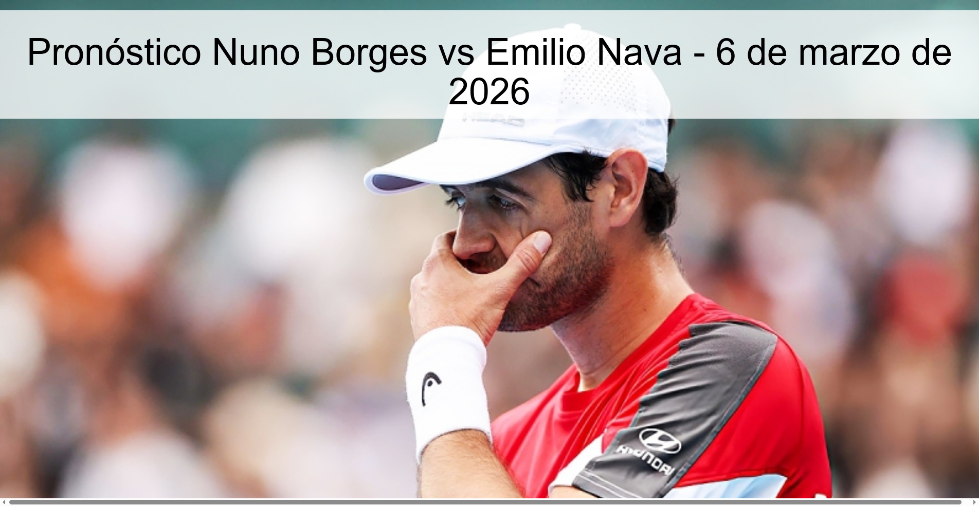 Pronóstico Nuno Borges vs Emilio Nava – 6 de marzo de 2026