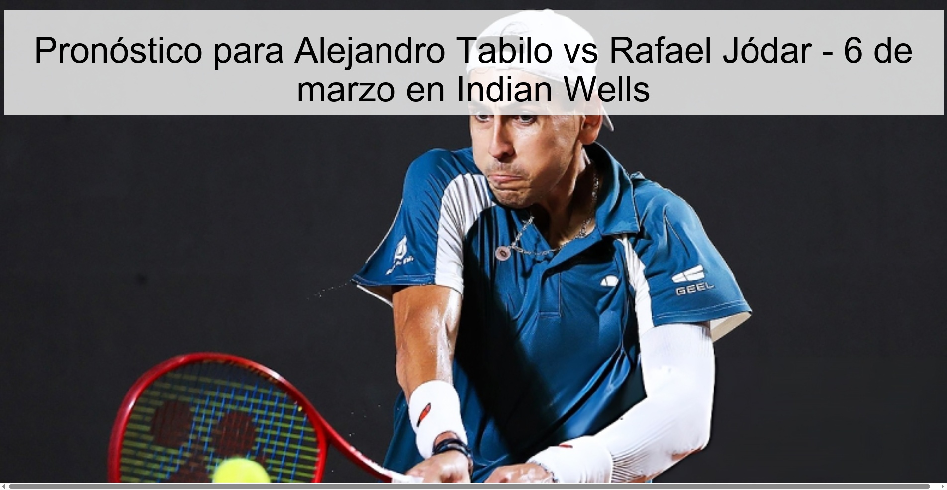 Pronóstico para Alejandro Tabilo vs Rafael Jódar – 6 de marzo en Indian Wells