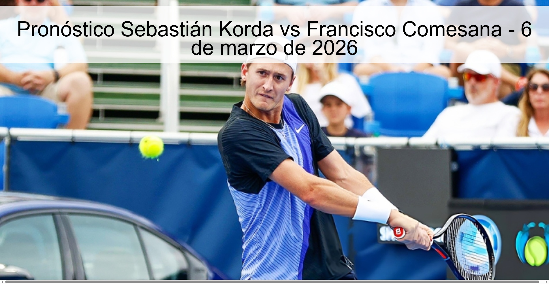 Pronóstico Sebastián Korda vs Francisco Comesana – 6 de marzo de 2026